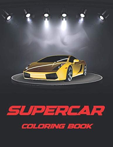 Supercar Coloring Book: Amazing Collection of Cool Cars Coloring Pages ...