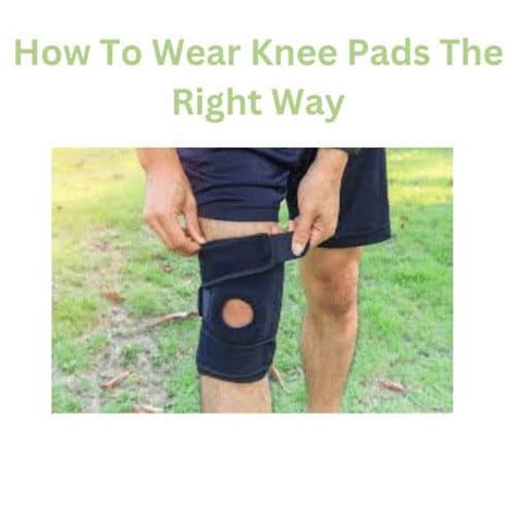 Strut Your Stuff In Style How To Wear Knee Pads Flawlessly