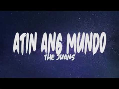 Atin Ang Mundo Lyrics Youtube