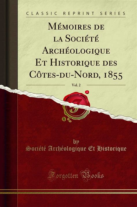 M Moires De La Soci T Arch Ologique Et Historique Des C Tes Du Nord