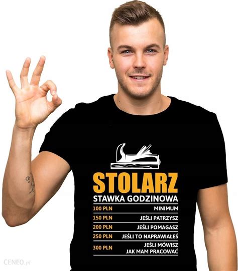 Koszulka Stolarz Stawka Godzinowa Prezent Ceny I Opinie Ceneo Pl