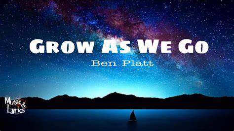 Grow As We Go Ben Platt Lyrics YouTube