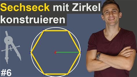 Sechseck Mit Dem Zirkel Konstruieren 6 Mit Anleitung Zum