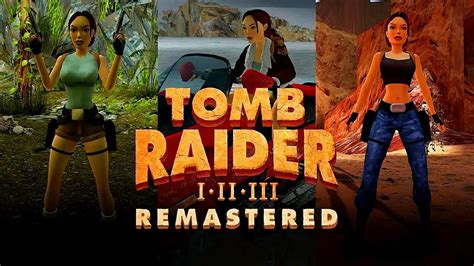 Trilogia Original De Tomb Raider Recebe Cole O Remasterizada Global