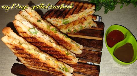 Veg Mayo Grilled Sandwich Recipe Veg Sandwich Creamy Mayo Sandwich