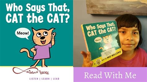 Who Says That Cat The Cat By Mo Willems 6 Years Old Reading Sistersloves Maheen Moureen