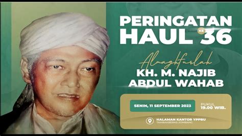 🛑live Peringatan Haul Ke 36 Al Maghfurlah Kh Nadjib Abdul Wahab I Ponpes Bahrul Ulum