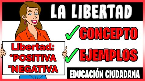 👉 La Libertad ¿qué Es La Libertad Formas De La Libertad