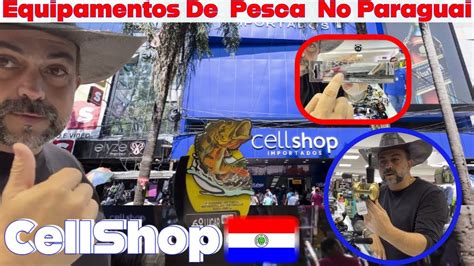 Tour Equipamentos De Pesca No Paraguai Cellshop Youtube