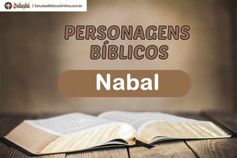 O Que Significa O Nome Nabal - Quem foi Nabal? 1 Samuel 25: 2-9 | Estudos Bíblicos Online