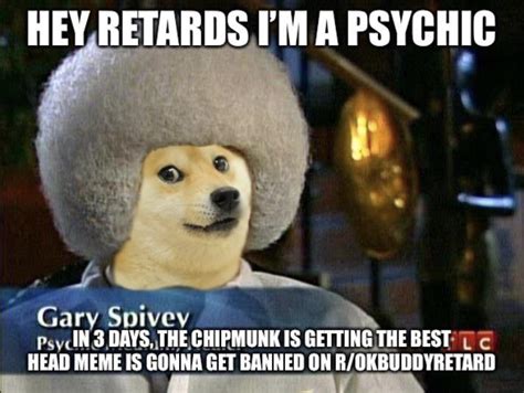 This can’t be true | r/okbuddyretard | Gary Spivey, Psychic Medium ...