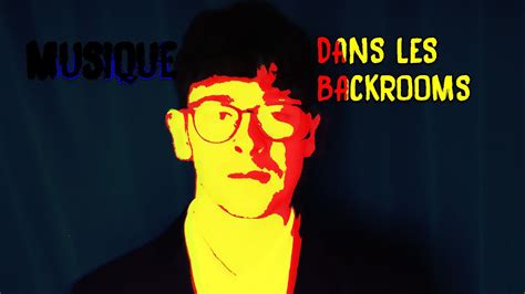 Dans Les Backrooms Inside The Backroom Musique Originale Youtube