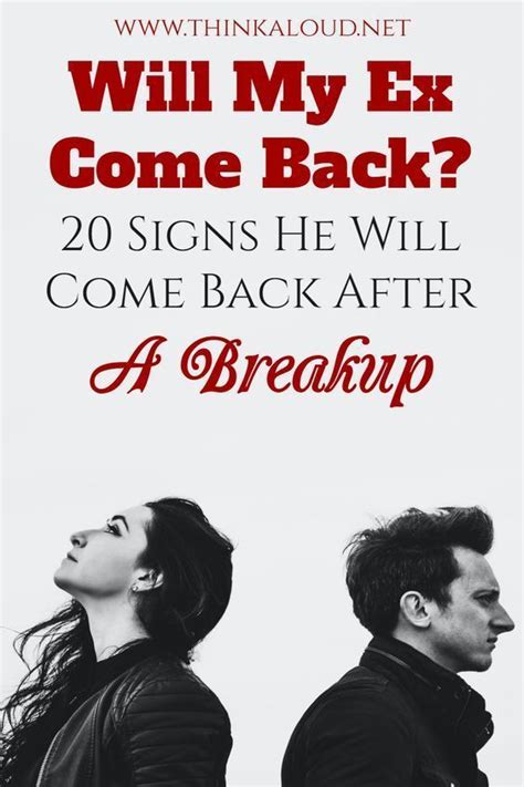 Will My Ex Come Back 20 Signs He Will Come Back After A Breakup