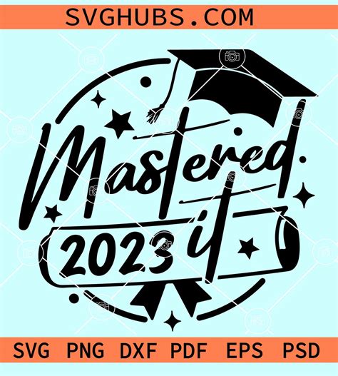 Mastered It Svg Masters Degree Svg Graduation Svg