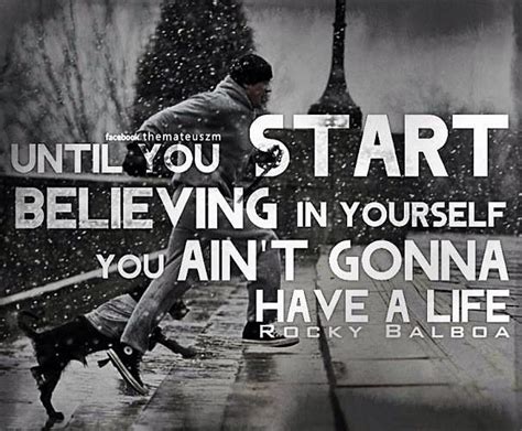 Believe In Yourself Quotes To Live By Rocky Balboa Believe In You