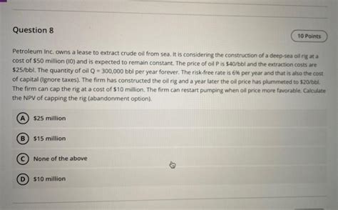 Solved Petroleum Inc Owns A Lease To Extract Crude Oil