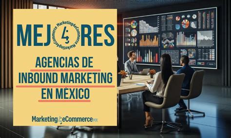 Estas Son Las Mejores Agencias De Inbound Marketing En M Xico