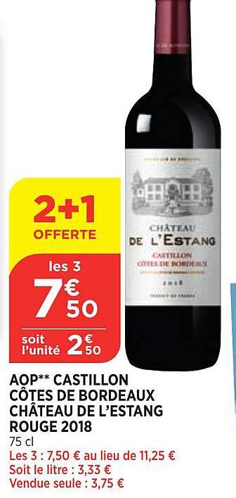 Promo Aop Castillon Côtes De Bordeaux Château De L estang Rouge 2018