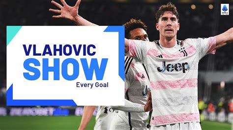 Dusan Vlahovic SHOW Every Goal Serie A 2023 24 YouTube