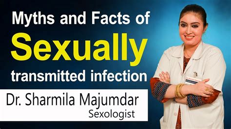 Hi9 Myths And Facts Of Sexually Transmitted Infection Dr Sharmila Majumdar Sexologist