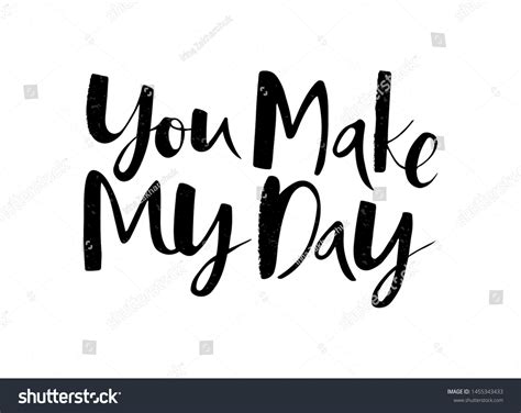 You Make My Day Lettering Handwritten Stock Vector Royalty Free