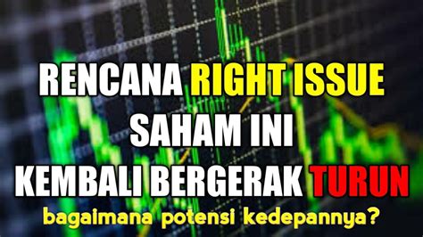 Ada Rencana Right Issue Saham Ini Kembali Bergerak Turun Kesempatan