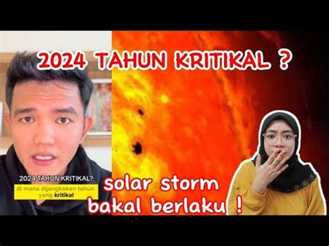 2024 Tahun Kritikal Bumi Dilanda Solar Storm Keluar Pelbagai