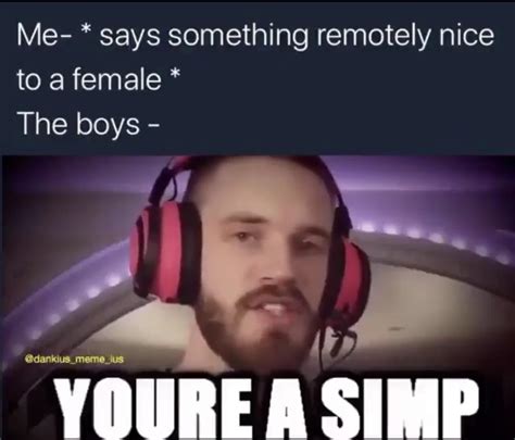 Youre A SIMP R Memes