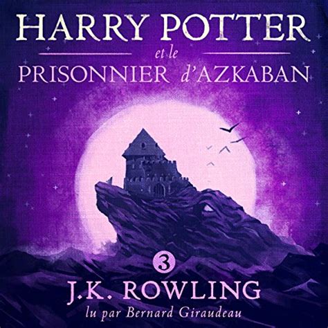 Harry Potter Et Le Prisonnier D Azkaban Harry Potter 3 J K Rowling