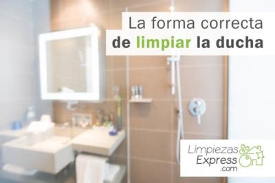 La Forma Correcta De Limpiar La Ducha En Sencillos Pasos