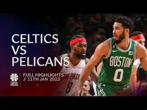 Celtics Vs Pelicans Full Game Highlights Th Jan Youtube