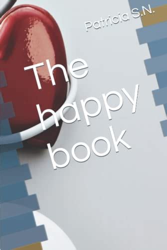 The happy book by Patricia M. N. | Goodreads