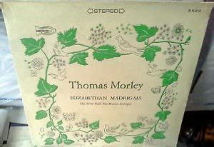 Thomas Morley, Noah Greenburg, New York Pro Musica Antiqua, The ...