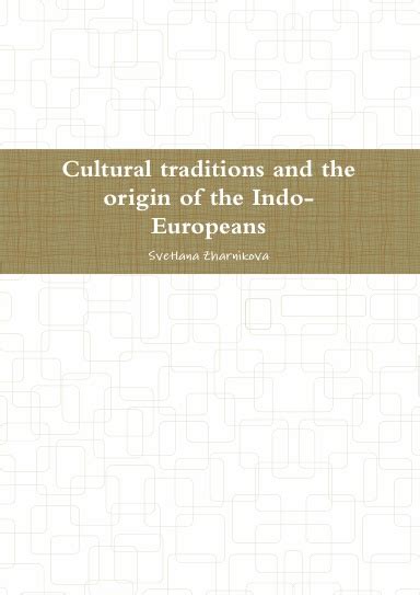 Cultural traditions and the origin of the Indo-Europeans