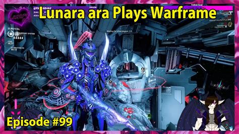 Lunara Ara Plays Warframe Episode 99 YouTube