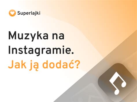 Muzyka na Instagramie Jak ją dodać Superlajki pl