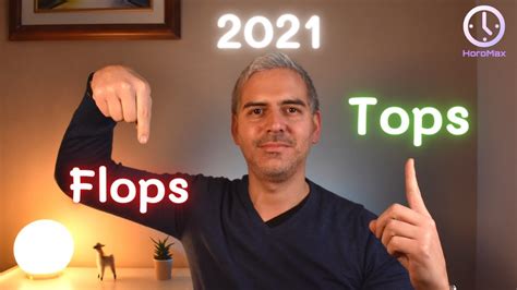 Tops Et Flops De 2021 Les Meilleures Et Les Pires Montres Sur Horomax