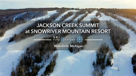 Jackson Creek Summit At Snowriver Mountain Resort Ski Pure Michigan