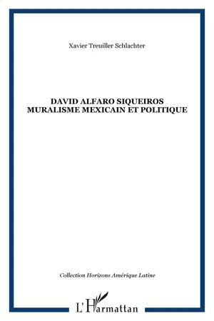 Pdf David Alfaro Siqueiros Muralisme Mexicain Et Politique De Xavier