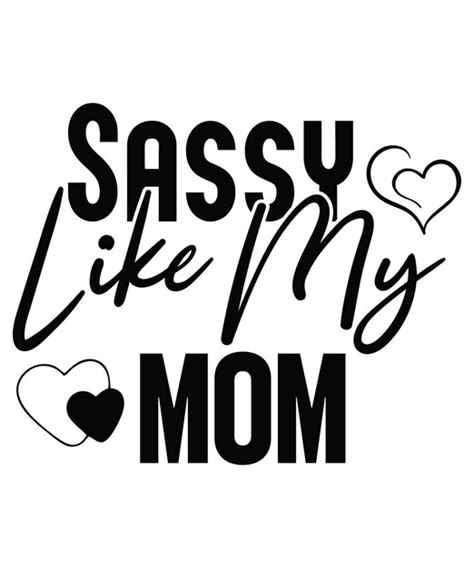 Premium Vector Sassy Like My Mom