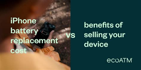 Iphone Battery Replacement Cost Vs Benefits Of Selling Your Device Ecoatm