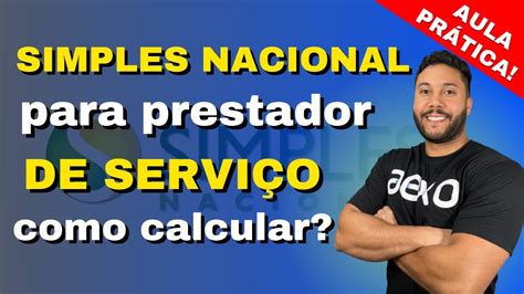 Como Calcular O Simples Nacional Para Prestador De Servi O Impostos