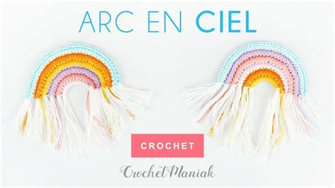 Tuto Crochet Arc En Ciel Rainbow Boho Tricot Facile Tuto Crochet