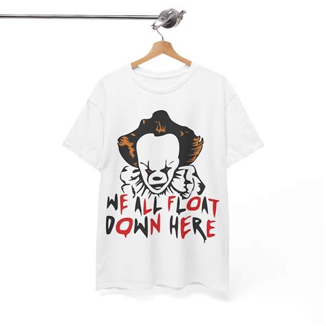 We All Float Down Here Pennywise T Shirt Etsy