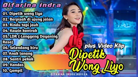 DIFARINA INDRA DIPETIK WONG LIYO FULL ALBUM TERBARU LDR KAWIN