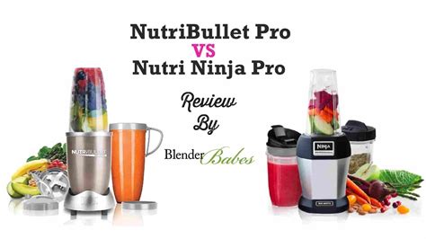 Nutribullet Vs Nutri Ninja Pro Review Performance Tests