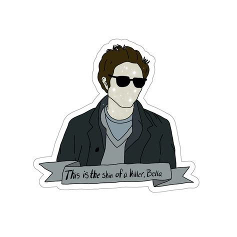 This Is The Skin Of A Killer Bella Twilight Meme Sticker Etsy