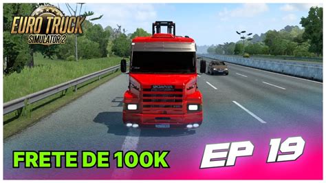 EP 19 FRETE DE R 100 MIL A 113H NO MODO CARREIRA ETS 2 MAPA RBR