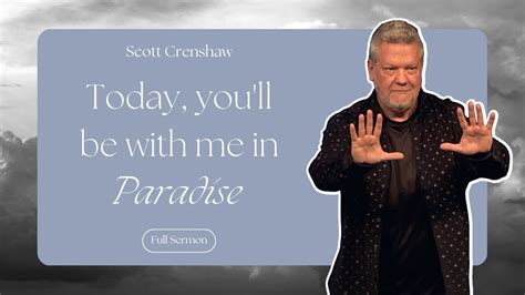 Last Words Today With Me In Paradise Pastor Scott Crenshaw Lake