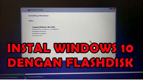 Cara Menginstal Windows 10 Dengan Flashdisk Youtube